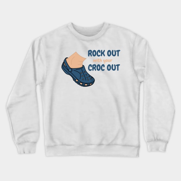 ROCK OUT with your CROC OUT Crewneck Sweatshirt by Radradrad